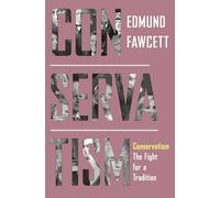 Conservatism: The Fight for a Tradition