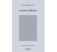 CONSERVATISMO: 1 (Filosofía y política)