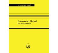 Conservatory Method for the Clarinet (Music for Clarinet)