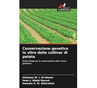 Conservazione genetica in vitro delle cultivar di patata: Biotecnologia per la conservazione delle risorse genetiche