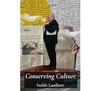 Conserving Culture: Tradition Innovation And The Future Of Conservatism
