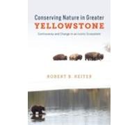 Conserving Nature In Greater Yellowstone