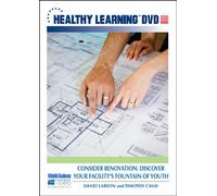 Consider Renovation: Discover Your Facility s Fountain of Youth