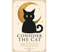 Consider the Cat: An Anthology of Classic Cat Poems (Poetry Weaver Method)