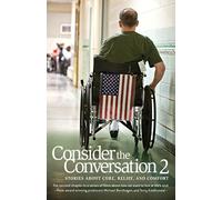 Consider the Conversation 2: Stories about Cure, Relief, and Comfort (Personal Use)