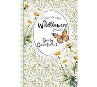 Consider the Wildflowers: Daily Devotional: A Quiet Space for Prayer, Reflection, and Spiritual Growth