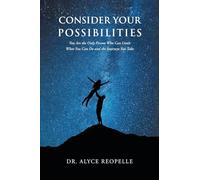 Consider Your Possibilities: Only you can limit what you do and the journeys that you take
