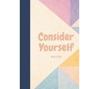 Consider Yourself Noted Journal: A Notebook For Everything, 6x9
