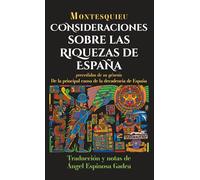 Consideraciones sobre las riquezas de España: precedidas de su génesis De la principal causa de la decadencia de España (Montesquieu)