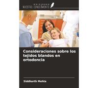 Consideraciones sobre los tejidos blandos en ortodoncia