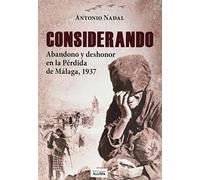 Considerando abandono y deshonor en la pérdida de Málaga, 1937