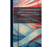 Consideration of Miscellaneous Bills and Resolutions