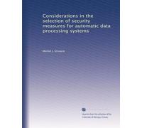 Considerations in the selection of security measures for automatic data processing systems