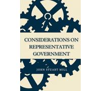 CONSIDERATIONS ON REPRESENTATIVE GOVERNMENT