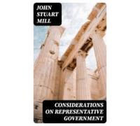 Considerations On Representative Government (ebook)