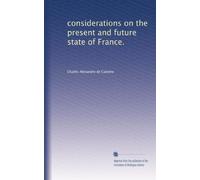 considerations on the present and future state of France.