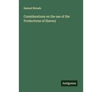 Considerations on the use of the Productions of Slavery