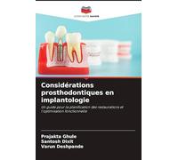 Considérations prosthodontiques en implantologie: Un guide pour la planification des restaurations et l'optimisation fonctionnelle