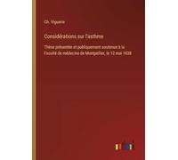 Considérations sur l'asthme: Thèse présentée et publiquement soutenue à la Faculté de médecine de Montpellier, le 12 mai 1838