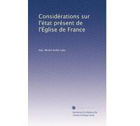 Considérations sur l'état présent de l'Église de France