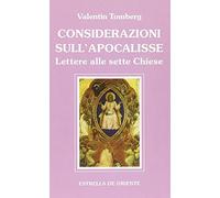Considerazioni sull'apocalisse. Lettere alle sette Chiese (Opere di Valentin Tomberg)