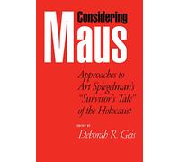 Considering ""Maus: Approaches to Art Spiegelman's Survivor's Tale of the Holocaust