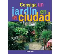 Consiga Un Jardin En La Ciudad