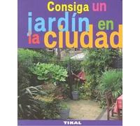Consiga un jardín en la ciudad | Michel Beauvais