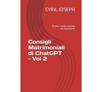 Consigli Matrimoniali di ChatGPT - Vol 2: Risate e verità scomode sul matrimonio