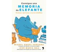 Consigue una memoria de elefante: Técnicas, ejercicios y trucos infalibles (SIN COLECCION)