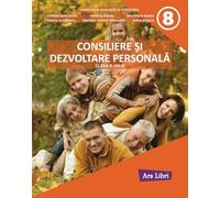 Consiliere si dezvoltare personala - Clasa 8 - Manual - Cristina Ipate-Toma, Mariana Carmen Gheorghe, Stefania Balcau, Ana-Maria Badea, Valeria Iordanescu, Adina Grigore