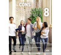 Consiliere si dezvoltare personala - Clasa 8 - Manual - Ion-Ovidiu Panisoara, Dragos Iliescu, Sorin Cristea, Adina Florentina Pescaru, Cristina Marina ... Cezar, Gina Costinasu Bianu, Steluta Peleasa