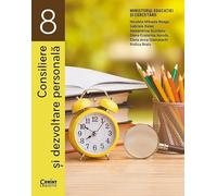 Consiliere si dezvoltare personala - Clasa 8 - Manual - Nicoleta Mihaela Neagu, Diana Ecaterina Aprodu, Elena Anca Stamatachi, Gabriela Balan, Rodica Bratu, Alexandrina Scortanu