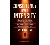 Consistency Over Intensity: 12 (The Motivation Code)