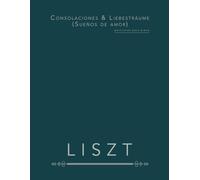 Consolaciones & Liebesträume (Sueños de amor): partituras para piano