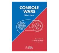 Console Wars: Sega Nintendo Y La Batalla Que Definio Una Generac Ion