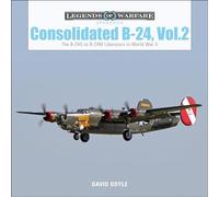 Consolidated B-24 Vol.2: The B-24G to B-24M Liberators in World War II: 15 (Legends of Warfare: Aviation, 15)