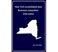 Consolidated Laws of New York - Business Corporation: 2026 edition