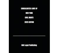 CONSOLIDATED LAWS OF NEW YORK CIVIL RIGHTS 2025 EDITION