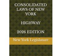 CONSOLIDATED LAWS OF NEW YORK HIGHWAY 2026 EDITION