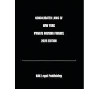 CONSOLIDATED LAWS OF NEW YORK PRIVATE HOUSING FINANCE 2025 EDITION