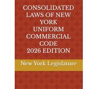 CONSOLIDATED LAWS OF NEW YORK UNIFORM COMMERCIAL CODE 2026 EDITION