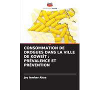 CONSOMMATION DE DROGUES DANS LA VILLE DE KOWEÏT : PRÉVALENCE ET PRÉVENTION
