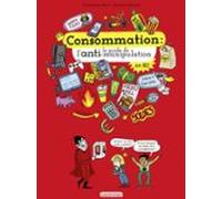 Consommation : Le Guide De Lanti-manipulation (ebook)