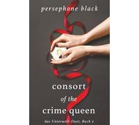 Consort of the Crime Queen (das Unterwelt-Duet)