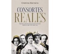 Consortes reales: Esposas y esposos de la monarquía desde el siglo SVIII hasta hoy (HISTORIA)