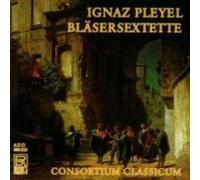 Consortium Classicum - Ignaz Joseph Pleyel: Wind Sextets