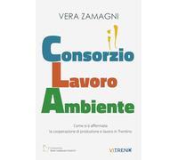 Consorzio Lavoro Ambiente. Come si è affermata la cooperazione di produzione e lavoro in Trentino