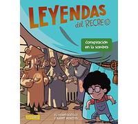 Conspiración en la sombra: Leyendas del recreo 4 (CÓMIC - Leyendas del recreo)