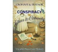 Conspiracy, Clues & Cobwebs: A Small-Town Amateur Sleuth Cozy Mystery (A Scarlet Pines Mystery)